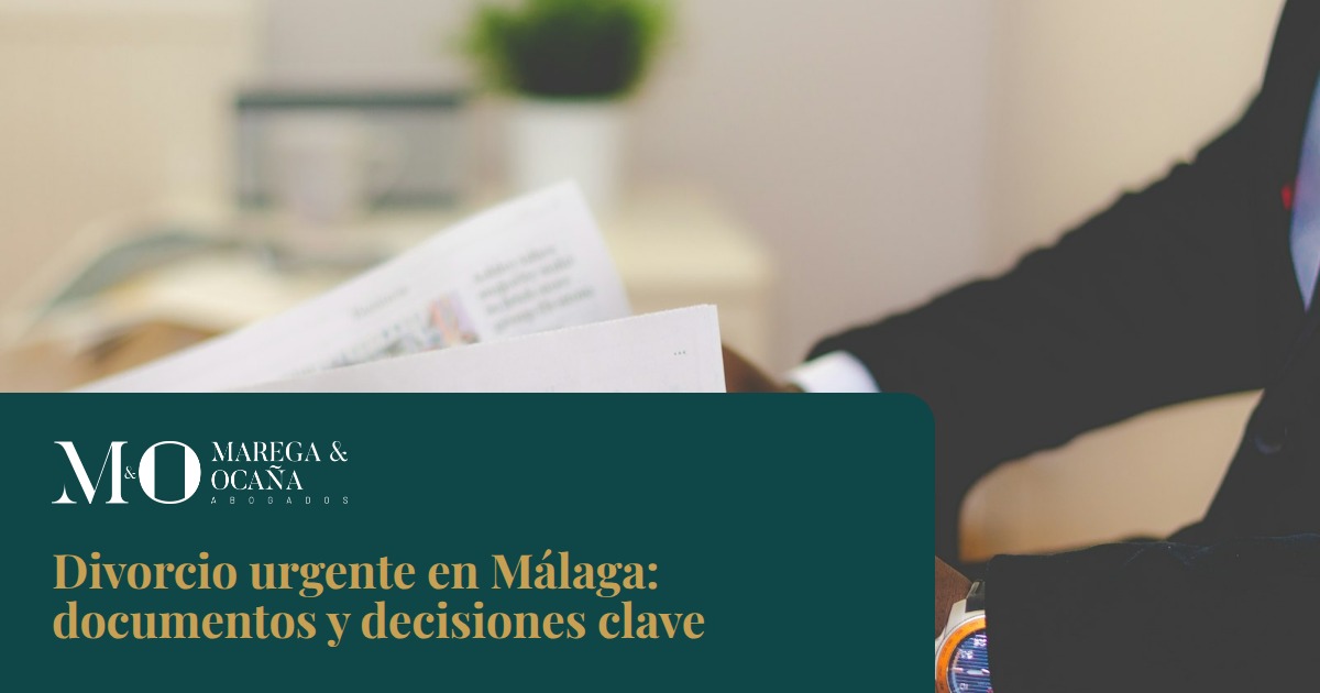 Divorcio urgente en Málaga: documentos y decisiones clave
