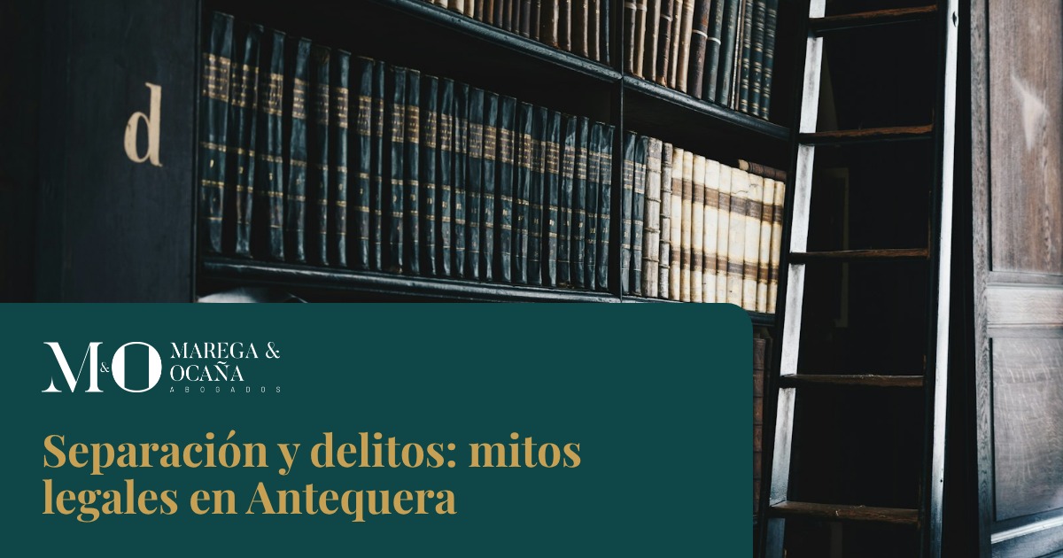 Separación y delitos: mitos legales en Antequera