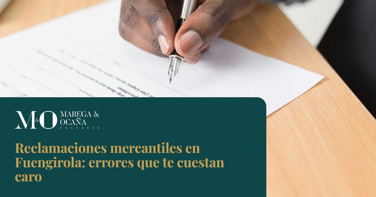Reclamaciones mercantiles en Fuengirola: errores que te cuestan caro