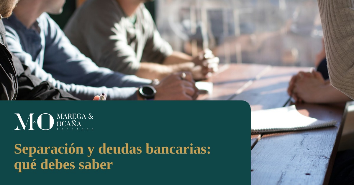 Separación y deudas bancarias: qué debes saber